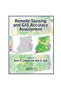 Remote Sensing and GIS Accuracy Assessment