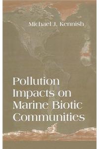 Pollution Impacts on Marine Biotic Communities