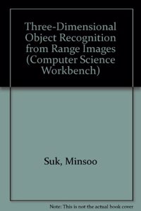 Three-Dimensional Object Recognition from Range Images (Computer Science Workbench)