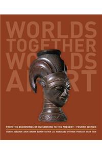 Worlds Together, Worlds Apart: A History of the World: From the Beginnings of Humankind to the Present