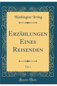 Erzählungen Eines Reisenden, Vol. 4 (Classic Reprint)