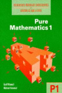 Heinemann Modular Mathematics for London AS and A Level. Pure Mathematics 1 (P1)