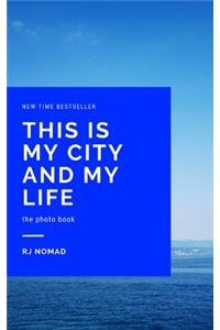 This is my city and my life