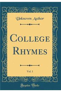 College Rhymes, Vol. 1 (Classic Reprint)