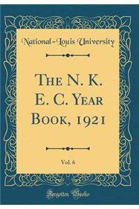 The N. K. E. C. Year Book, 1921, Vol. 6 (Classic Reprint)