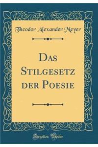 Das Stilgesetz der Poesie (Classic Reprint)