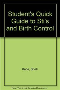 Student's Quick Guide to Sti's and Birth Control