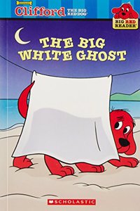 Clifford the Big Red Dog: the Big White Ghost