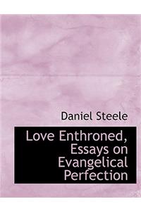 Love Enthroned, Essays on Evangelical Perfection