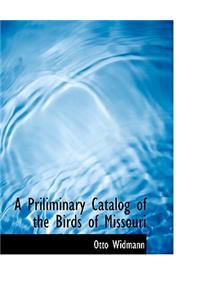 Priliminary Catalog of the Birds of Missouri