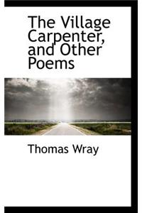 The Village Carpenter, and Other Poems