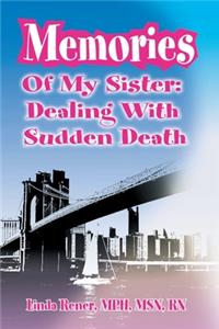 Memories of My Sister: Dealing with Sudden Death