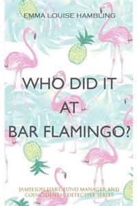 Who Did It at Bar Flamingo?