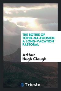 The Bothie of Toper-Na-Fuosich