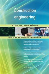 Construction engineering A Clear and Concise Reference
