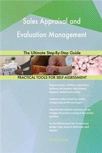 Sales Appraisal and Evaluation Management The Ultimate Step-By-Step Guide