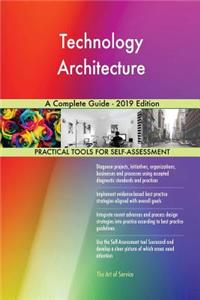 Technology Architecture A Complete Guide - 2019 Edition