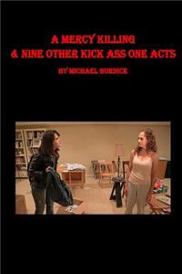 Mercy Killing & Nine Other Kick Ass One Acts