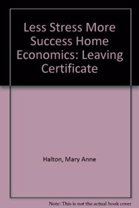 Leaving Certificate (Less Stress More Success Home Economics)