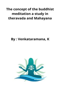 concept of the buddhist meditation a study in theravada and Mahayana