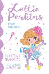 Pop Singer (Lottie Perkins, #3)