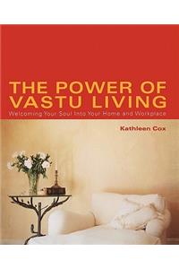 The Power of Vastu Living