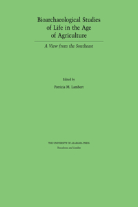 Bioarchaeological Studies of Life in the Age of Agriculture