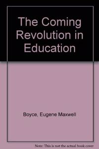 The Coming Revolution in Education