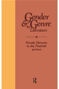 Female Heroism in the Pastoral