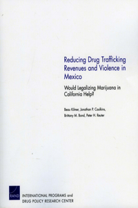 Reducing Drug Trafficking Revenues and Violence in Mexico