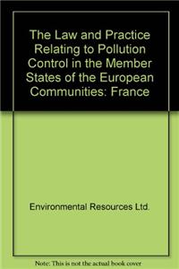 Law and Practice Relating to Pollution Control in the Member States of the European Communities