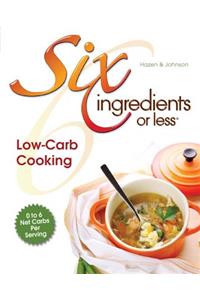 Six Ingredients or Less: Low-Carb