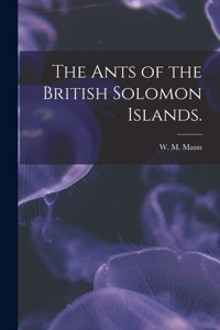 Ants of the British Solomon Islands.