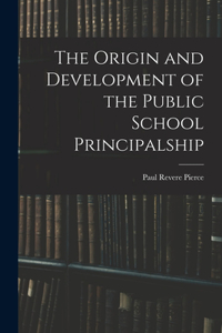 Origin and Development of the Public School Principalship