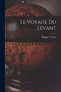 Voyage Du Levant