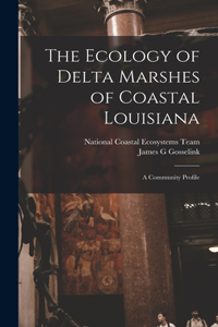 Ecology of Delta Marshes of Coastal Louisiana