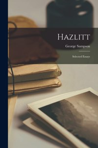 Hazlitt; Selected Essays