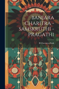 Banjara Charitra - Samskruthi - Pragathi