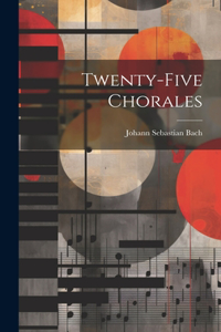 Twenty-five Chorales