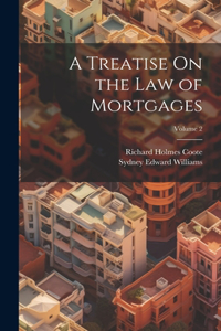 Treatise On the Law of Mortgages; Volume 2