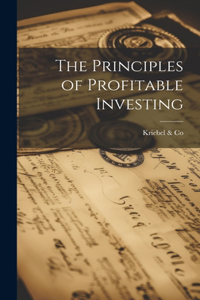 Principles of Profitable Investing