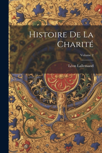 Histoire de la charité; Volume 2