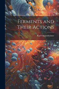 Ferments and Their Actions