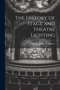 The History of Stage and Theatre Lighting