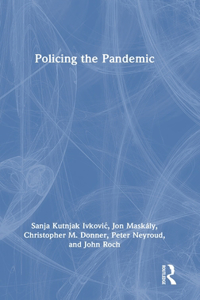 Policing the Pandemic