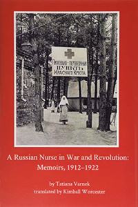 A Russian Nurse in War and Revolution