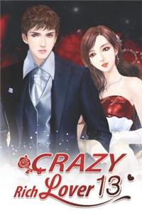 Crazy Rich Lover 13