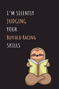 I'm Silently Judging Your Buffalo Racing Skills