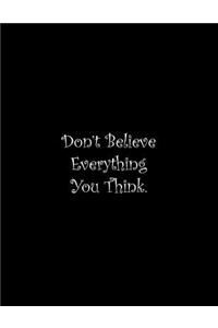 Don't Believe Everything You Think