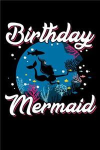 Birthday Mermaid: 120 Seiten (6x9 Zoll) Liniertes Notizbuch für Meerjungfrau Freunde I Meerjungfer Journal I Nixe Notizblock I Geburtstag Notizheft